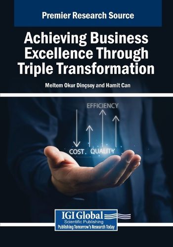 Cover image for Achieving Business Excellence Through Triple Transformation