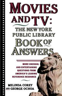 Cover image for Movies and TV: The New York Public Library Book of Answers