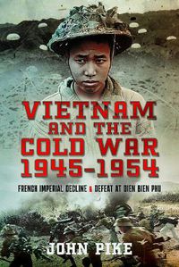 Cover image for Vietnam and the Cold War 1945-1954