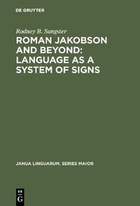 Cover image for Roman Jakobson and Beyond: Language as a System of Signs: The Quest for the Ultimate Invariants in Language