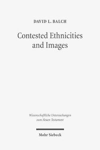 Cover image for Contested Ethnicities and Images: Studies in Acts and Arts