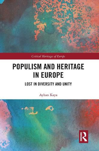 Cover image for Populism and Heritage in Europe: Lost in Diversity and Unity