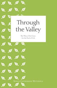 Cover image for Through the Valley: The Way of the Cross for the End of Life