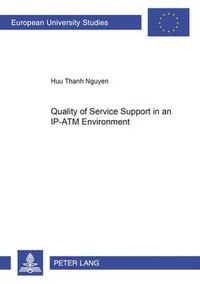 Cover image for Quality of Service Support in an IP-ATM Environment