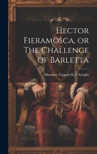 Cover image for Hector Fieramosca, or The Challenge of Barletta