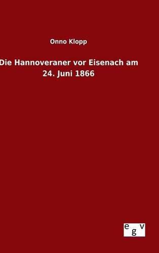 Die Hannoveraner vor Eisenach am 24. Juni 1866