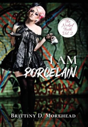 Cover image for I Am Porcelain: The Naked Truth