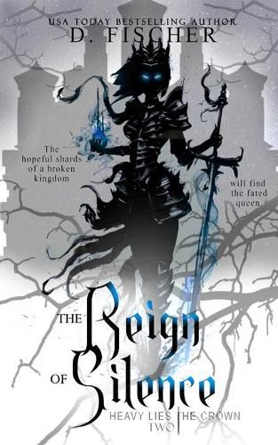 Cover image for The Reign of Silence (Heavy Lies the Crown)