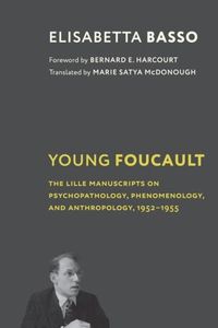 Cover image for Young Foucault: The Lille Manuscripts on Psychopathology, Phenomenology, and Anthropology, 1952-1955