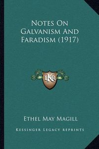 Cover image for Notes on Galvanism and Faradism (1917)