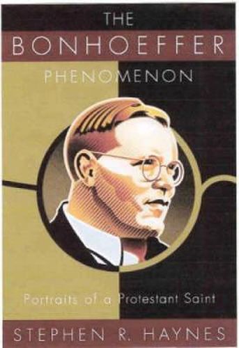 Cover image for Bonhoeffer Phenomenon: Portraits of a Protestant Saint