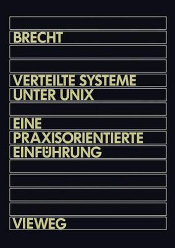 Cover image for Verteilte Systeme unter UNIX: Eine praxisorientierte Einfuhrung