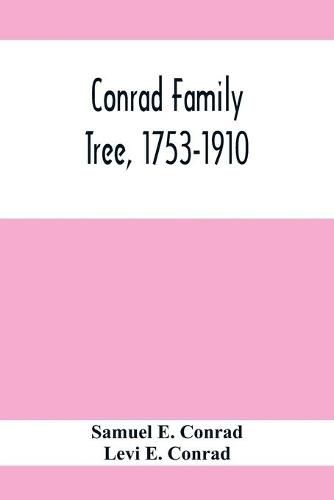 Cover image for Conrad Family Tree, 1753-1910