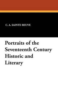 Cover image for Portraits of the Seventeenth Century Historic and Literary