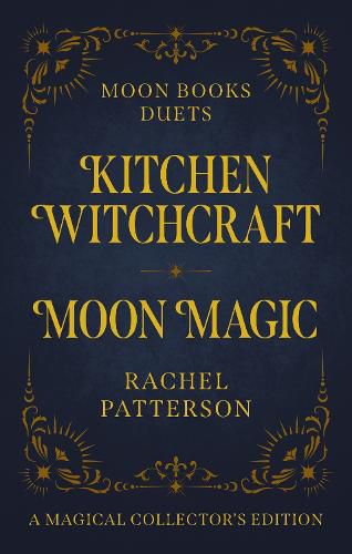 Moon Books Duets - Kitchen Witchcraft & Moon Magic