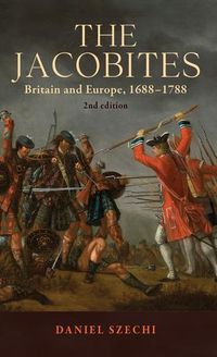 Cover image for The Jacobites: Britain and Europe, 1688-1788   2nd Edition