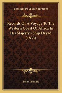 Cover image for Records of a Voyage to the Western Coast of Africa in His Majesty's Ship Dryad (1833)