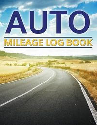 Cover image for Auto Mileage Log Book