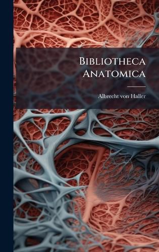 Cover image for Bibliotheca Anatomica