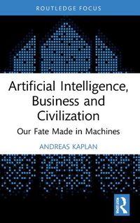 Cover image for Artificial Intelligence, Business and Civilization