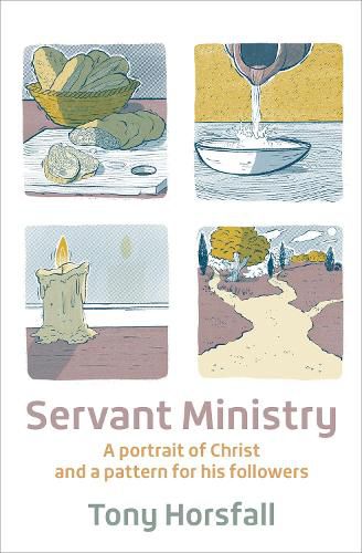 Servant Ministry: A portrait of Christ and a pattern for his followers