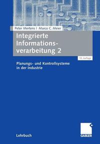 Cover image for Integrierte Informationsverarbeitung 2: Planungs- Und Kontrollsysteme in Der Industrie