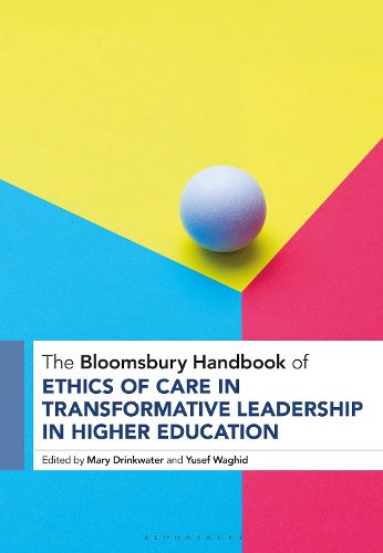 Cover image for The Bloomsbury Handbook of Ethics of Care in Transformative Leadership in Higher Education