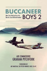 Cover image for Buccaneer Boys 2: More True Tales by those who flew the 'Last All-British Bomber