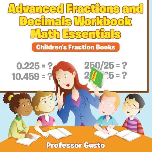 Cover image for Advanced Fractions and Decimals Workbook Math Essentials: Children's Fraction Books