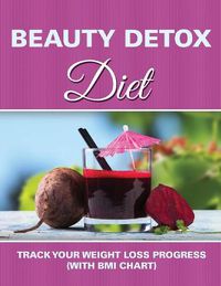 Cover image for Beauty Detox Diet: Track Your Weight Loss Progress (with BMI Chart)