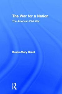 Cover image for The War for a Nation: The American Civil War