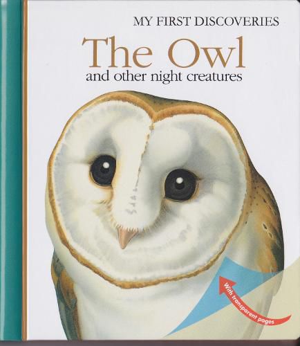 Cover image for The Owl: And Other Night-Flying Creatures