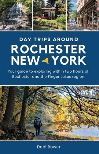 Cover image for Day Trips Around Rochester, New York