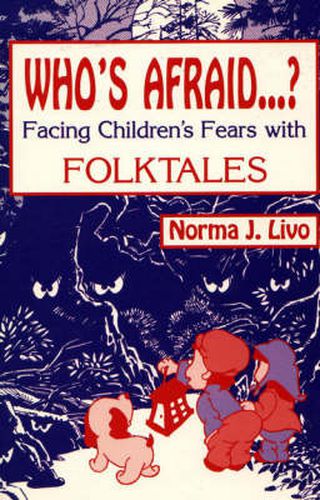 Cover image for Who's Afraid...?: Facing Children's Fears with Folktales