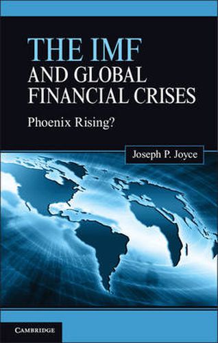 Cover image for The IMF and Global Financial Crises: Phoenix Rising?