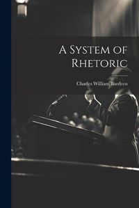 Cover image for A System of Rhetoric