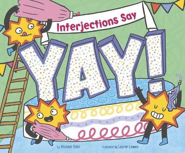 Interjections Say  Yay!  (Word Adventures: Parts of Speech)