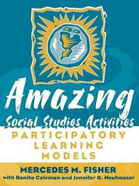 Cover image for Amazing Social Studies Activities: Participatory Learning Models