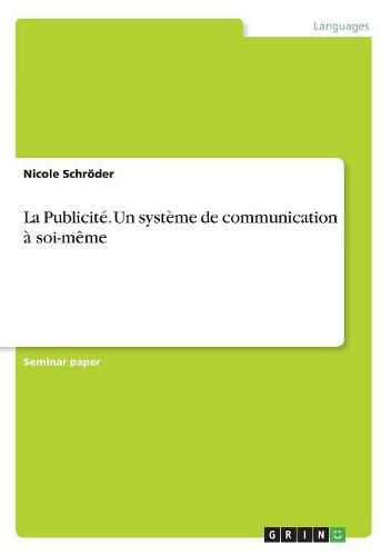 Cover image for La Publicite. Un systeme de communication a soi-meme