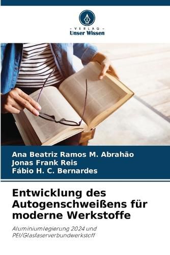 Cover image for Entwicklung des Autogenschweissens fuer moderne Werkstoffe