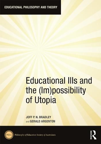 Cover image for Educational Ills and the (Im)possibility of Utopia