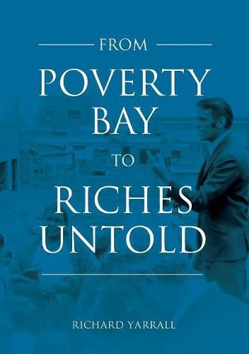 From Poverty Bay to Riches Untold