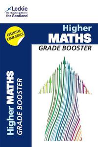 Cover image for Higher Maths: Maximise Marks and Minimise Mistakes to Achieve Your Best Possible Mark