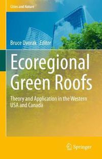 Cover image for Ecoregional Green Roofs: Theory and Application in the Western USA and Canada