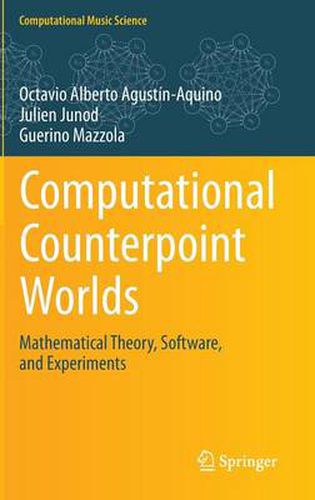 Cover image for Computational Counterpoint Worlds: Mathematical Theory, Software, and Experiments