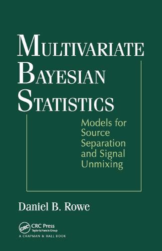 Multivariate Bayesian Statistics: Models for Source Separation and Signal Unmixing