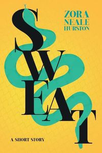 Cover image for Sweat - A Short Story;Including the Introductory Essay 'A Brief History of the Harlem Renaissance'