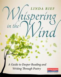 Cover image for Whispering in the Wind: A Guide to Deeper Reading and Writing Through Poetry