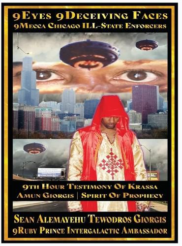 Cover image for 9Eyes 9Deceiving Faces 9Mecca Chicago the Spiritual Soul Prophecy of Krassa Amun Caddy Giorgis