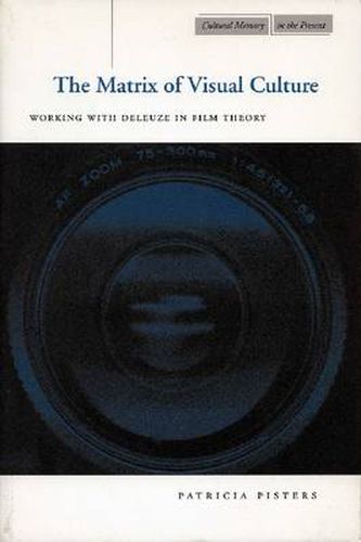 Cover image for The Matrix of Visual Culture: Working with Deleuze in Film Theory